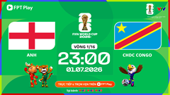 Link xem trực tiếp Anh vs CHDC Congo, 23h00 ngày 1.7 - vòng 1/16 World Cup 2026