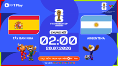 Link xem trực tiếp Tây Ban Nha vs Argentina, 2h00 ngày 20.7 - chung kết World Cup 2026