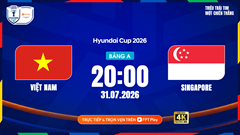 Link xem trực tiếp Việt Nam vs Singapore, 20h00 ngày 31.7 - bảng A ASEAN Cup 2026