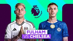 Nhận định trận đấu Fulham vs Chelsea, 2h00 ngày 25.8: Khởi đầu suôn sẻ cho Alonso