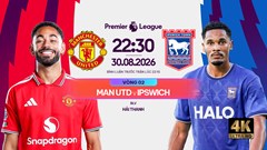 Link xem trực tiếp Man United vs Ipswich Town, 22h30 ngày 30.8 - vòng 2 Ngoại hạng Anh 