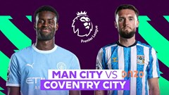 Nhận định trận đấu Man City vs Coventry, 21h00 ngày 5.9: Lực bất tòng tâm