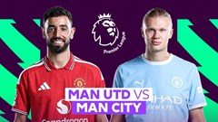 Nhận định trận đấu Man United vs Man City, 22h30 ngày 13.9: Kéo đổ “pháo đài” Old Trafford