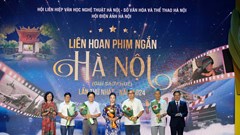 32 tác phẩm dự thi Liên hoan phim ngắn “Vì một Hà Nội ngàn năm văn hiến”