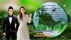 Lê Anh, Kiều Diệu Hương hát “Bài ca môi trường”