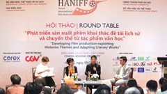 Phim đề tài lịch sử, chuyển thể văn học còn gặp nhiều thách thức