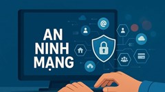 Bài cuối: Luật An ninh mạng - Lá chắn pháp lý trước các mối đe dọa