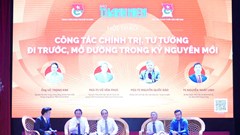 Công tác chính trị, tư tưởng “đi trước, mở đường” trong kỷ nguyên mới