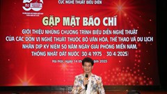 “Bữa tiệc” nghệ thuật chào mừng ngày thống nhất đất nước