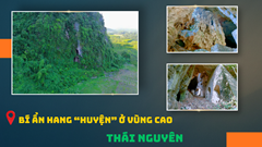 Bí ẩn hang đá từng chứa đựng một bi kịch ở vùng cao Thái Nguyên