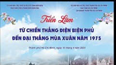 Triển lãm “Từ Chiến thắng Điện Biên Phủ đến Đại thắng mùa Xuân năm 1975”