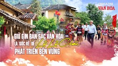 (Emagazine) Giữ gìn bản sắc văn hóa là “gốc rễ” để Lô Lô Chải phát triển bền vững