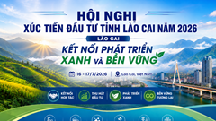 Sắp diễn ra Hội nghị Xúc tiến đầu tư tỉnh Lào Cai năm 2026