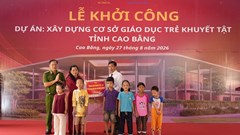 Cao Bằng khởi công cơ sở giáo dục trẻ khuyết tật 110 tỉ đồng