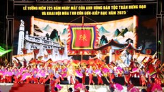 Tạm hoãn tổ chức Lễ tưởng niệm 725 năm ngày mất của Anh hùng dân tộc Trần Hưng Đạo và Khai hội mùa thu Côn Sơn - Kiếp Bạc 2025