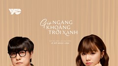 Gió ngang qua khoảng trời xanh: Thiên chức người phụ nữ trong hôn nhân - giá trị không bao giờ lỗi thời