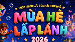 “Mùa hè lấp lánh” 2026: Món quà đặc biệt dành cho thiếu nhi dịp 1.6
