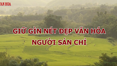 Giữ gìn nét đẹp văn hóa người Sán Chỉ	