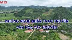 Những nghệ nhân trao truyền văn hóa Tây Nguyên	