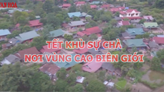Tết Khụ sự chà nơi vùng cao biên giới