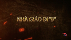 Nhà giáo đi “B”