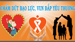 Tháng hành động quốc gia về phòng, chống bạo lực gia đình: "Chấm dứt bạo lực, vun đắp yêu thương"