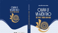 “Quản lý” và “Kiến tạo”: Động lực để văn hóa Việt Nam cất cánh