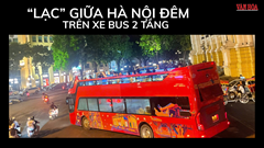“Lạc” giữa Hà Nội đêm trên xe bus 2 tầng