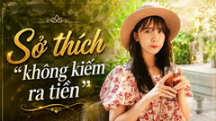 Tại sao bạn nên có một sở thích “không kiếm ra tiền” trước khi bước sang tuổi 33?