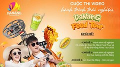 Cuộc thi video “Hành trình trải nghiệm ẩm thực tại thành phố Đà Nẵng” 