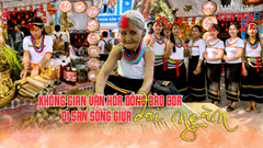 (Emagazine) Không gian văn hóa đồng bào Cor - Di sản sống giữa đại ngàn