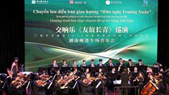 Giao hưởng “Hữu nghị Trường Xuân” kết nối nghệ thuật, vun đắp tình hữu nghị Việt Nam - Trung Quốc