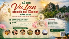Lan tỏa giá trị đạo hiếu tại Lễ hội Vu Lan báo hiếu - Ngũ Hành Sơn năm 2026