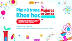 Tôn vinh phụ nữ trong khoa học qua một triển lãm tại Đà Nẵng