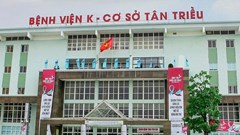 Bộ Y tế yêu cầu Bệnh viện K giám sát công tác đón tiếp, thái độ ứng xử với người bệnh