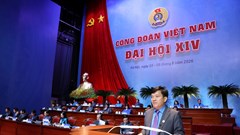 Đại hội XIV Công đoàn Việt Nam: Đề xuất mức đóng công đoàn phí giảm một nửa