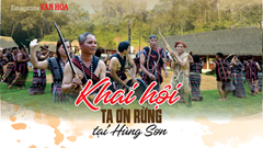 (Emagazine) Khai hội tạ ơn rừng tại Hùng Sơn