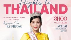 Nguyễn Cao Kỳ Phương sang Thái Lan dự cuộc thi quốc tế Little Miss Junior Idol World 2025