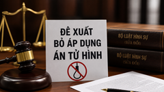 Đề xuất thu hẹp phạm vi áp dụng hình phạt tử hình theo xu hướng lập pháp tiến bộ