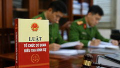 Sửa Luật Tổ chức cơ quan điều tra hình sự để đáp ứng yêu cầu thực tiễn