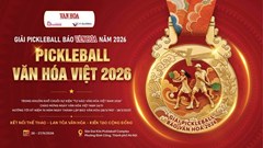 Sáng nay, khai mạc Giải Pickleball Báo Văn Hóa năm 2026 - “Pickleball Văn hóa Việt 2026”