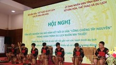 Kết nối Không gian văn hóa cồng chiêng Tây Nguyên trong hành trình du lịch di sản
