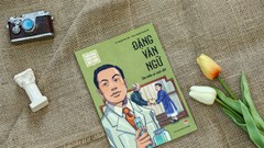 "Cuốn phim quay chậm" về cuộc đời bác sĩ Đặng Văn Ngữ