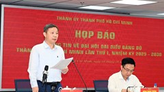 TP.HCM họp báo cung cấp thông tin về Đại hội Đảng bộ lần thứ I, nhiệm kỳ 2025–2030