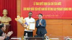 Cầu thủ Cao Pendant Quang Vinh chính thức trở thành công dân Việt Nam