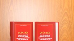 Cuốn sách của Tổng Bí thư tiếp tục định hướng cho Quốc hội không ngừng đổi mới và phát triển 