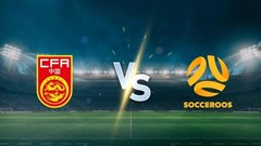 Nhận định trận đấu Trung Quốc vs Australia, 18h00 ngày 25.3: Nhọc nhằn kiếm 3 điểm