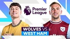 Nhận định trận đấu Wolves vs West Ham, 1h45 ngày 2.4: Cởi bỏ áp lực