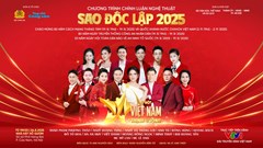 Sao Độc lập 2025: Hành trình khát vọng “Vì một Việt Nam thịnh vượng“