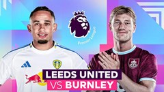 Nhận định trận đấu Leeds vs Burnley, 2h00 ngày 2.5: Tiến sát vé trụ hạng